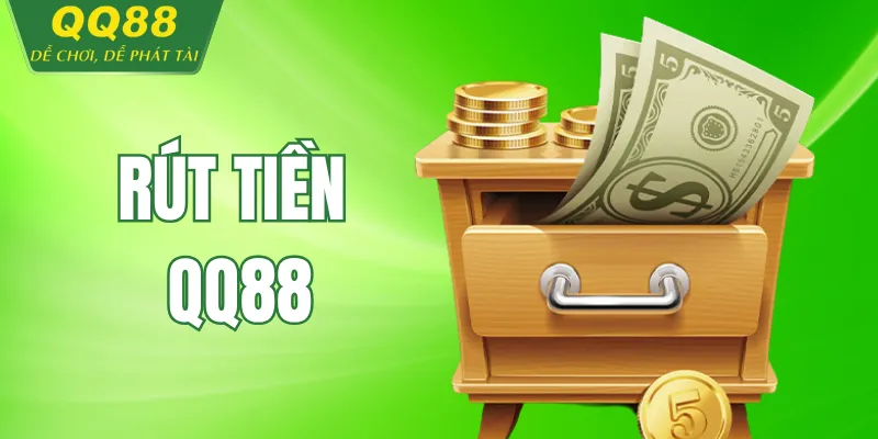Rút Tiền QQ88 2026 – Hướng Dẫn Chi Tiết An Toàn