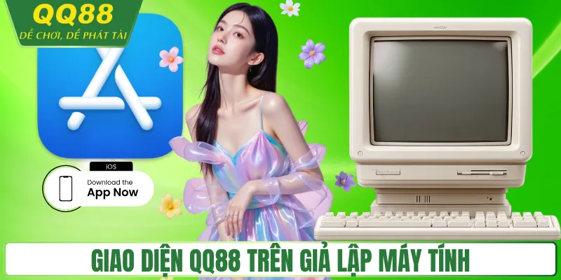 Tải ap QQ88 an toàn nhanh chóng trên mọi nền tảng Giao diện QQ88 trên giả lập máy tính